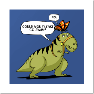 Could You Please Go Away T-Rex Dinosaur Fun Butterfly Posters and Art